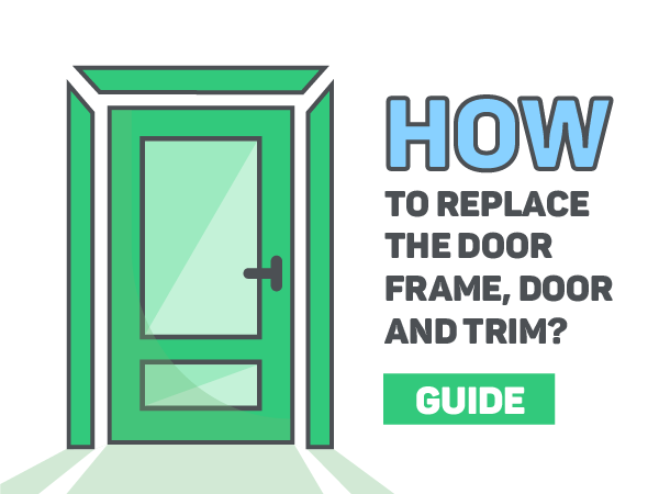 How to replace the door frame, door and trim
